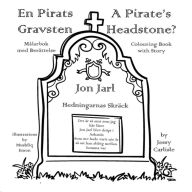 Title: A Pirate's Headstone? (En Pirats Gravsten): The Legend of the Terror of the Heathen, Author: Jessy Carlisle