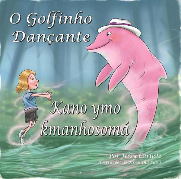 The Dancing Dolphin / Kano ymo kmanhosomá / O Golfinho Dançante: Khoryemohsonye anaryme rha / A Lenda do Encantado