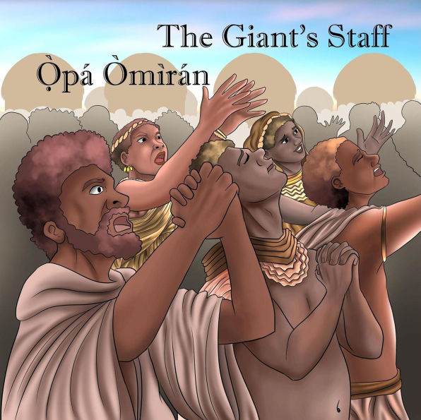 The Giant's Staff / O?`pa? O`mi`ra?n: The Legend of Oranyan / A`ro`so? ti O`?ra?nya`n