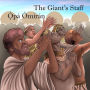 The Giant's Staff / O?`pa? O`mi`ra?n: The Legend of Oranyan / A`ro`so? ti O`?ra?nya`n