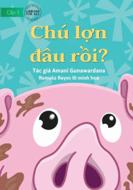 Title: Where Is Pig? - Chú l?n dâu r?i?, Author: Amani Uduman