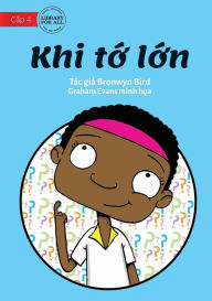 Title: When I Grow Up - Khi t? l?n, Author: Bronwyn Bird