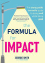 The Formula for Impact: The young public servant's guide to doing well while doing good