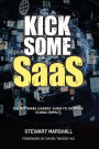 Kick Some SaaS: The software leaders' guide to creating global impact