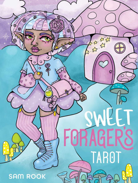 Sweet Forager's Tarot: Travel with the Fool through the enchanted forest