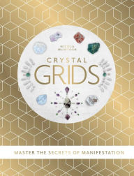 Free computer phone book download Crystal Grids: Master the secrets of manifestation by Nicola Mclntosh 9781922785510