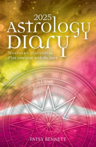 Title: 2025 Astrology Diary - Northern Hemisphere: A seasonal planner for the year with the stars, Author: Patsy Bennett