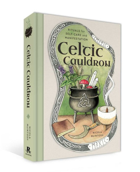 Celtic Cauldron: Rituals for self-care and manifestation