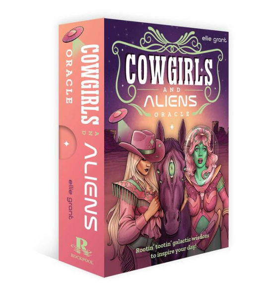 Cowgirls and Aliens Oracle: Intuitive guidance to heal your soul