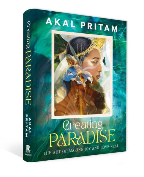 Creating Paradise: The art of making joy and love real