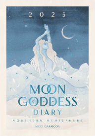 Title: 2025 Moon Goddess Diary - Northern Hemisphere: Seasonal planner for 2025