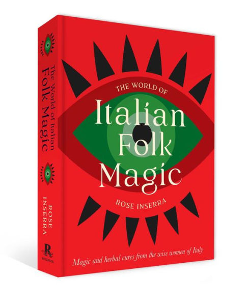 the World of Italian Folk Magic: Magical and herbal cures from wise women Italy