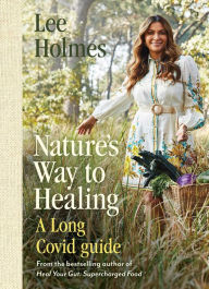 Title: Nature's Way to Healing: A Long Covid Guide, Author: Lee Holmes