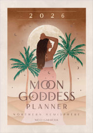 Title: 2026 Moon Goddess Planner - Northern Hemisphere, Author: Nicci Garaicoa
