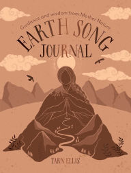 Title: Earth Song Journal: Guidance and wisdom from Mother Nature, Author: Tarn Ellis