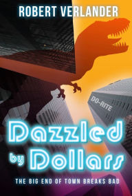 Title: Dazzled by Dollars: The Big End of Town Breaks Bad, Author: Rob Verlander