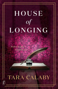 Title: House of Longing, Author: Tara Calaby