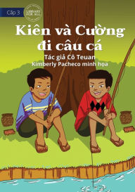 Title: Kee and Kai Go Fishing - Kiên và Cu?ng di câu cá, Author: Ms. Teuan