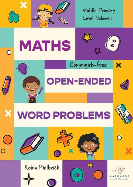 Maths Open-Ended Word Problems Middle-Primary Level: Volume 1 by Robin ...