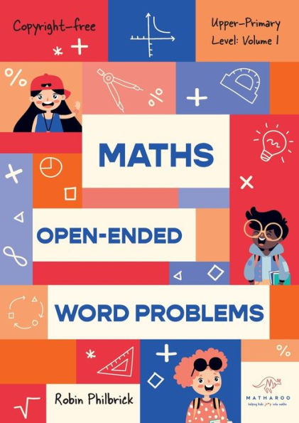 Maths Open-Ended Word Problems Upper-Primary Level: Volume 1