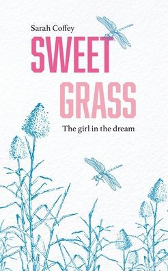 Sweetgrass: the Girl Dream