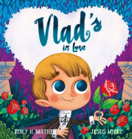 Title: Vlad's in Love, Author: Rory H Mather