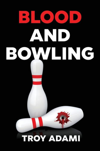 Blood and Bowling