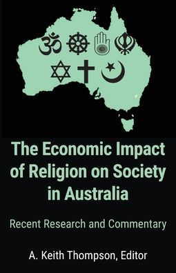 The Economic Impact of Religion on Society Australia. Recent Research and Commentary