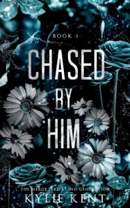 Title: Chased By Him, Author: Kylie Kent