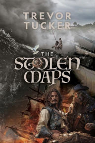 Title: The Stolen Maps, Author: Trevor Tucker