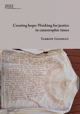 Creating hope: Working for justice in catastrophic times: Working for justice in catastrophic times