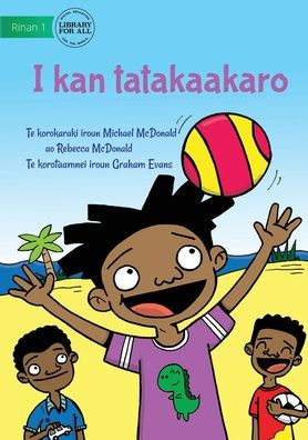 I Like To Play - I kan tatakaakaro (Te Kiribati)