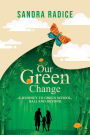 Our Green Change: A Journey to Green School, Bali & Beyond.