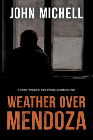 Title: Weather Over Mendoza, Author: John Michell