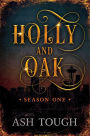 Holly and Oak: Season One
