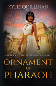 Title: Ornament of Pharaoh, Author: Kylie Quillinan