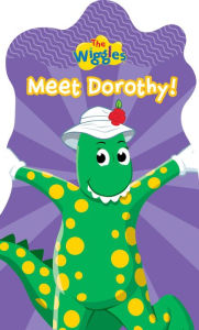 Title: Meet Dorothy!, Author: The Wiggles