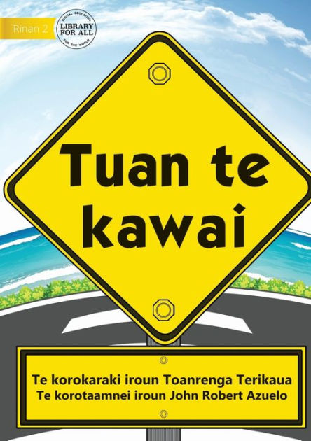 Road Safety Rules - Tuan te kawai (Te Kiribati) by Toanrenga Terikaua ...