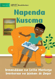 Title: I Like To Read - Napenda Kusoma, Author: Letta Machoga