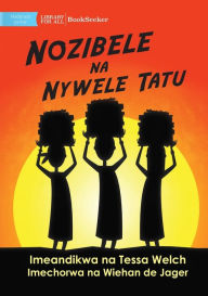 Title: Nozibele and the Three Hairs - Nozibele na Nywele Tatu, Author: Tessa Welch