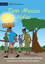 Title: Tom the Banana Seller - Tom Muuza Ndizi, Author: Humphreys Odunga