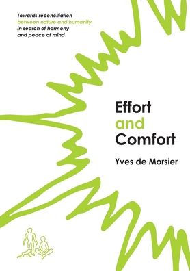 Effort and Comfort: Towards reconciliation between nature and humanity in search of harmony and peace of mind
