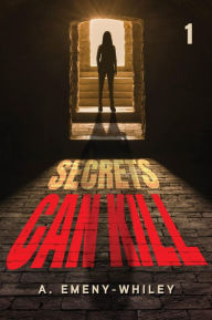 Title: SECRETS CAN KILL 1, Author: A. Emney-Whiley