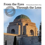 Title: From The Eyes Through The Lens, Author: Gray Stephen