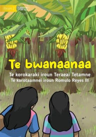 Title: Banana - Te bwanaanaa, Author: Teraeai Tetamne