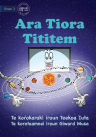Title: Our Solar System - Ara Tiora Tititem (Te Kiribati), Author: Teekoa Iuta