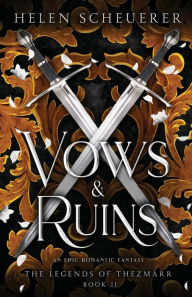 Title: Vows & Ruins: An epic romantic fantasy, Author: Helen Scheuerer