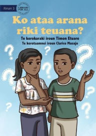 Title: Do You Know Another Name? - Ko ataa arana riki teuana? (Te Kiribati), Author: Timon Etuare