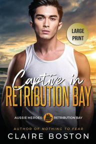 Title: Captive in Retribution Bay, Author: Claire Boston