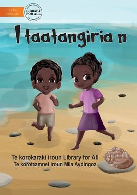 I Like To - I taatangiria n (Te Kiribati) by Library For All, Mila ...